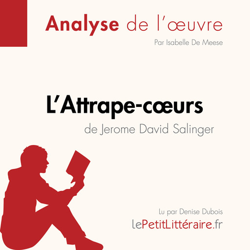 L'Attrape-cœurs de Jerome David Salinger (Analyse de l'œuvre), Isabelle De Meese, LePetitLitteraire