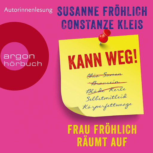 Kann weg! Frau Fröhlich räumt auf (Autorinnenlesung), Constanze Kleis, Susanne Fröhlich