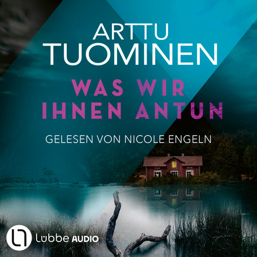 Was wir ihnen antun - River-Delta-Reihe, Teil 4 (Ungekürzt), Arttu Tuominen