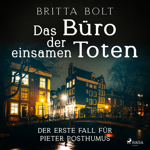 Das Büro der einsamen Toten: Der erste Fall für Pieter Posthumus, Britta Bolt