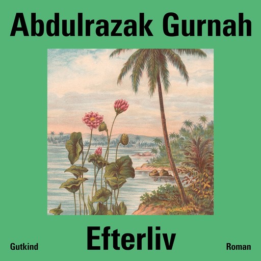 Efterliv, Abdulrazak Gurnah