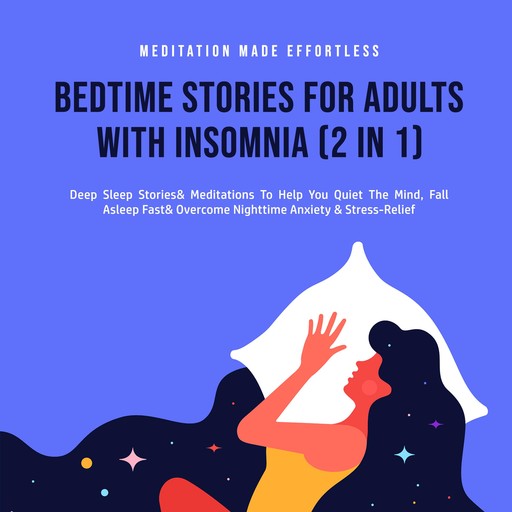 Bedtime Stories For Adults With Insomnia (2 in 1), Meditation Made Effortless