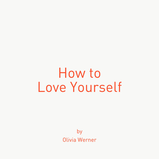 How to Love Yourself, Olivia Werner