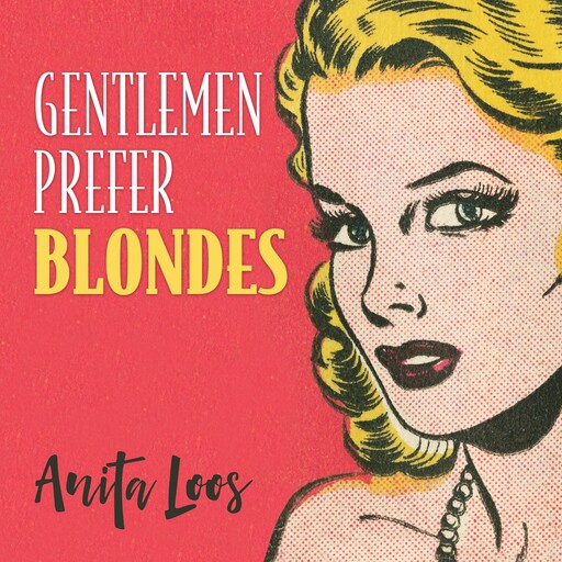 Gentlemen Prefer Blondes, Anita Loos