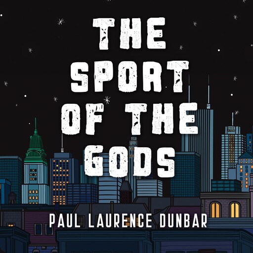 The Sport of the Gods, Paul Laurence Dunbar
