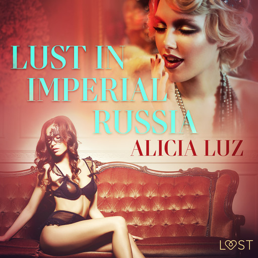 Lust in Imperial Russia - Erotic Short Story, Alicia Luz
