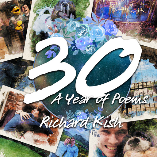 30: A Year of Poems, Richard Kish