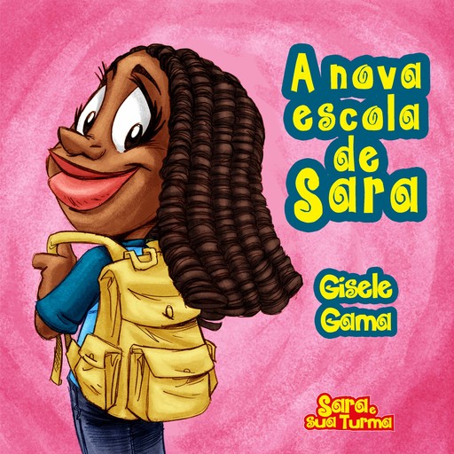 A nova escola de Sara, Gisele Gama