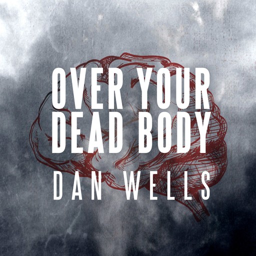 Over Your Dead Body, Dan Wells