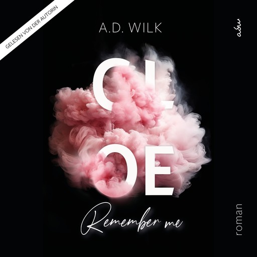 CLOE. Remember me, A.D. WiLK