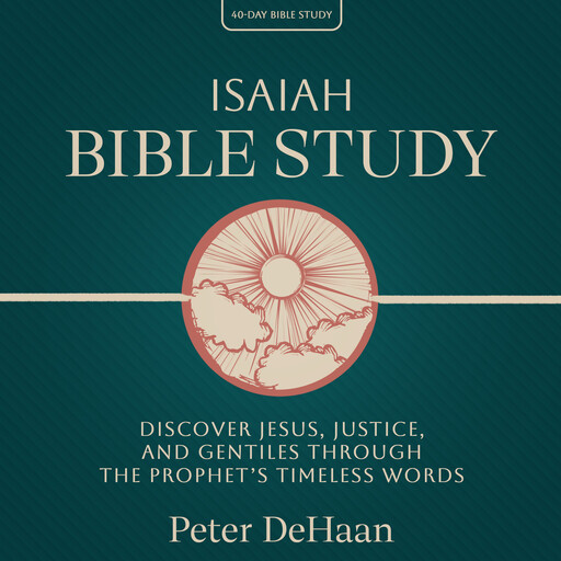 Isaiah Bible Study, Peter DeHaan