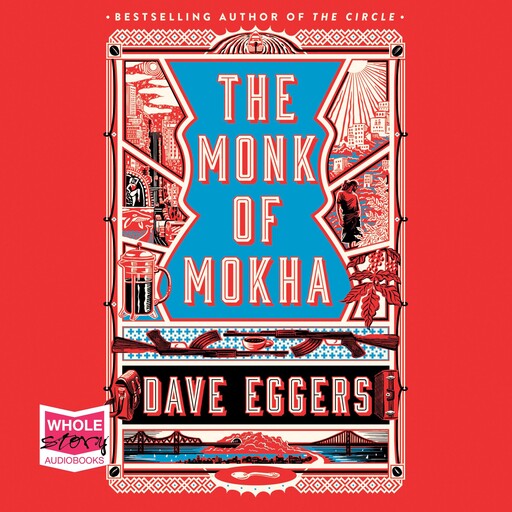 The Monk of Mokha, Dave Eggers