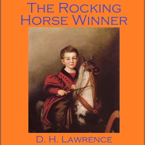 The Rocking Horse Winner, David Herbert Lawrence