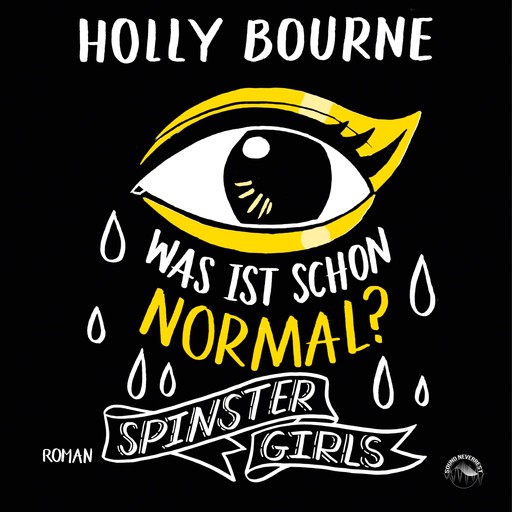 Was ist schon normal? - Spinster Girls, Band 1 (Ungekürzt), Holly Bourne