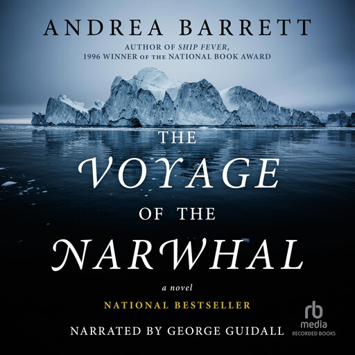The Voyage of the Narwhal, Andrea Barrett