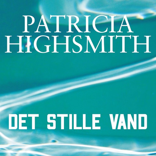 Det stille vand, Patricia Highsmith