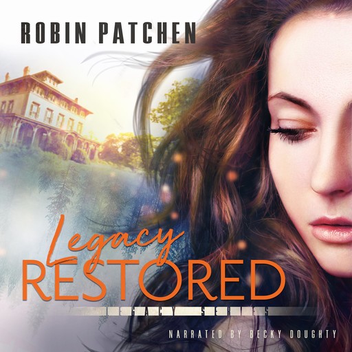 Legacy Restored, Robin Patchen