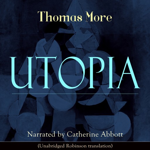 Utopia (Unabridged Robinson Translation), Thomas More