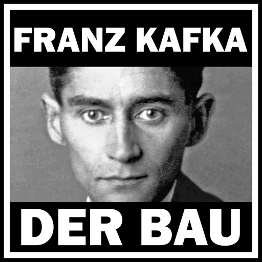Der Bau, Franz Kafka