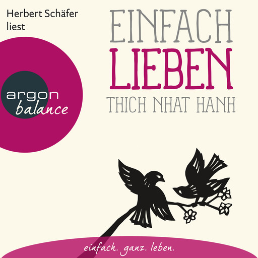 Einfach lieben (Ungekürzte Lesung), Thich Nhat Hanh