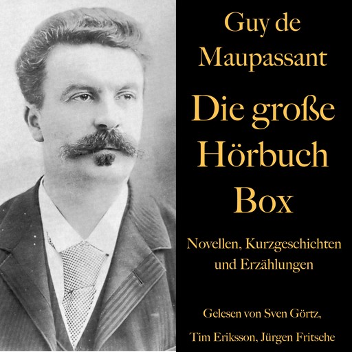 Guy de Maupassant: Die große Hörbuch Box, Guy de Maupassant