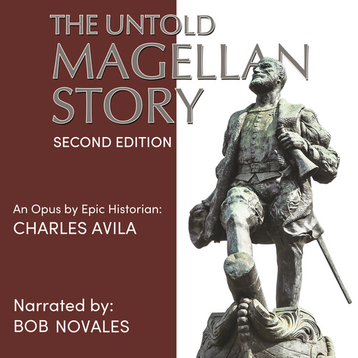 The Untold Magellan Story Second Edition, CHARLES AVILA