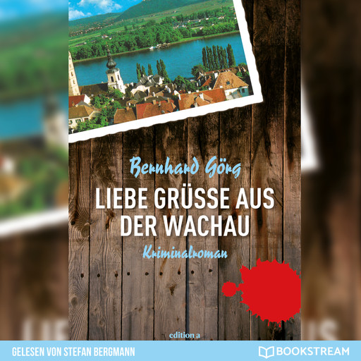 Liebe Grüße aus der Wachau - Doris Lenhart, Band 1 (Ungekürzt), Bernhard Görg