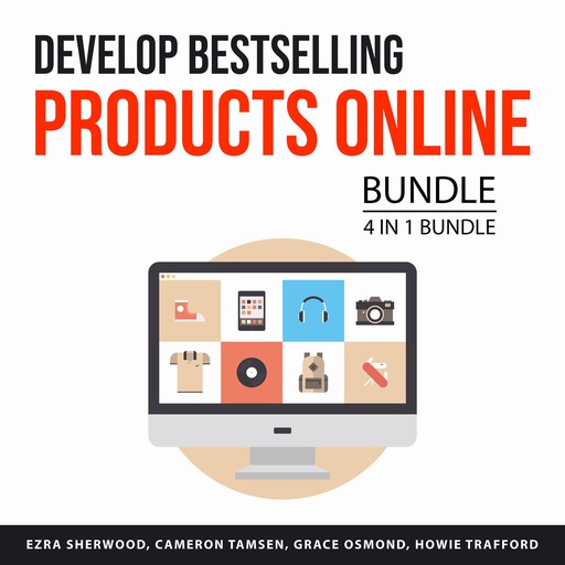 Develop Bestselling Products Online Bundle, 4 in 1 Bundle, Cameron Tamsen, Howie Trafford, Ezra Sherwood, Grace Osmond