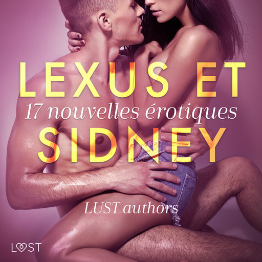 LeXus et Sidney : 17 nouvelles érotiques, Virginie Bégaudeau, Ashley Stone