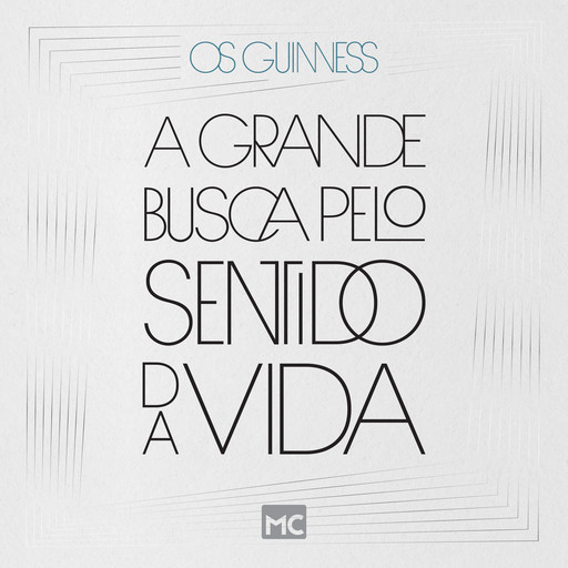 A grande busca pelo sentido da vida, Os Guinness