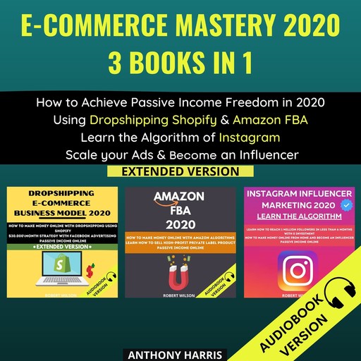 E-Commerce Mastery 2020 3 Books In 1:, Anthony Harris