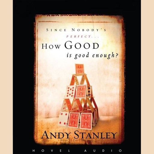 How Good Is Good Enough?, Andy Stanley