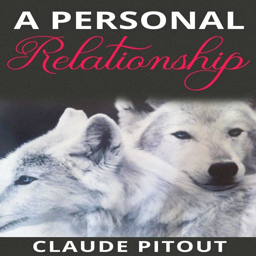 A Personal Relationship, Claude Pitout
