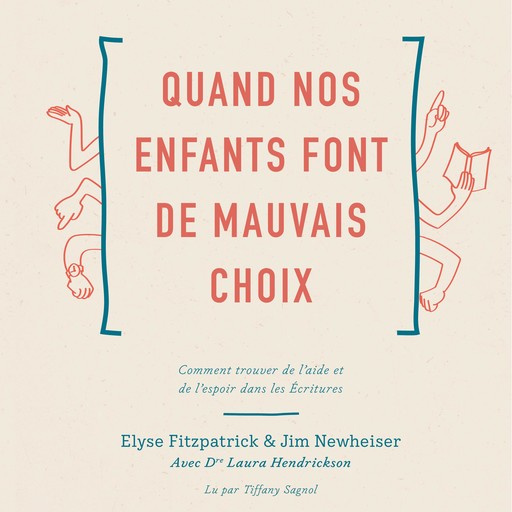 Quand nos enfants font de mauvais choix, Elyse Fitzpatrick, Jim Newheiser