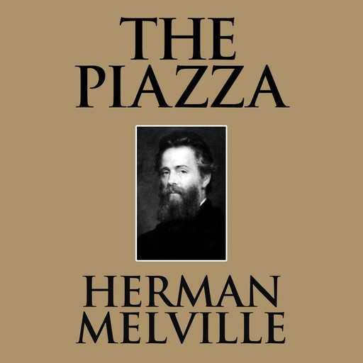 The Piazza, Herman Melville