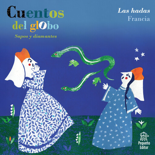 Cuentos del globo, Sapos y diamantes, Cuento 1: Las hadas, Charles Perrault