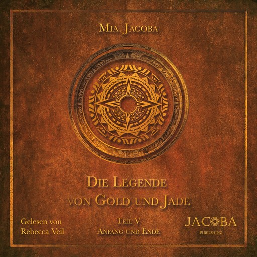 Die Legende von Gold und Jade – Teil 5: Anfang und Ende, Mia Jacoba
