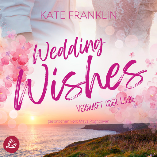 Wedding Wishes - Vernunft oder Liebe, Kate Franklin