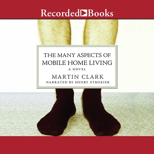 The Many Aspects of Mobile Home Living, Martin Clark