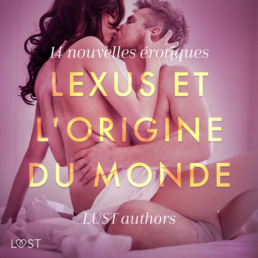 LeXus et L'Origine du monde - 14 nouvelles érotiques, Virginie Bégaudeau, Louise Manook