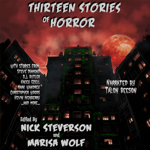 Thirteen Stories of Horror, Christopher Woods, Declan Finn, D.J. Butler, Steve Diamond, Kevin Ikenberry, Marie Whittaker, Mark Wandrey, Rob Howell, Kacey Ezell, Marisa Wolf, Matt Novotny, Melissa Olthoff, Nick Steverson, H.Y. Gregor, Dan Bridgwater