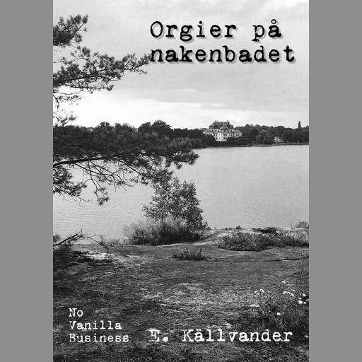 Orgier på nakenbadet, E. Källvander