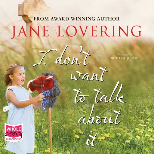 I Don't Want to Talk About It, Jane Lovering