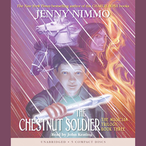 The Magician Trilogy Book #3: The Chestnut Soldier, Jenny Nimmo
