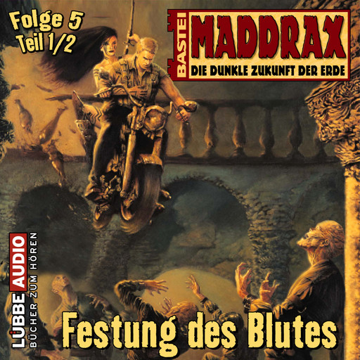 Maddrax, Folge 5: Festung des Blutes - Teil 1, Ronald M. Hahn