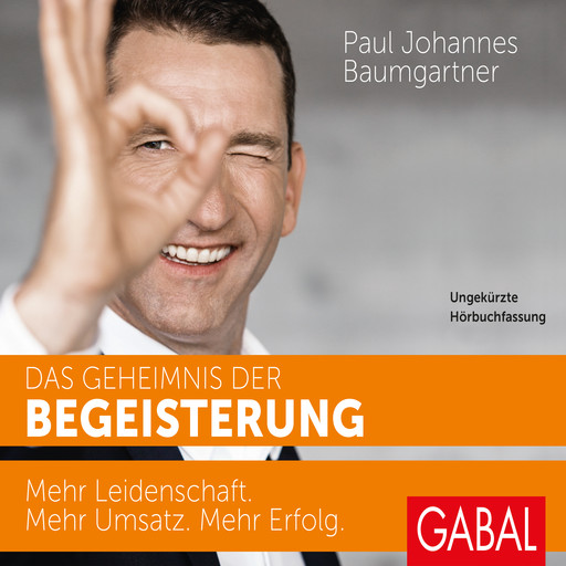 Das Geheimnis der Begeisterung, Paul Johannes Baumgartner