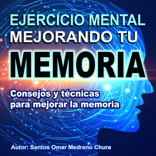 Ejercicio mental mejorando tu memoria, Santos Omar Medrano Chura