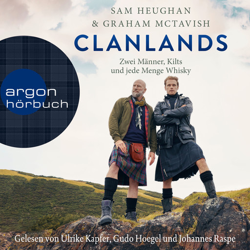 Clanlands - Zwei Männer, Kilts und jede Menge Whisky (Ungekürzt), Sam Heughan, Graham McTavish