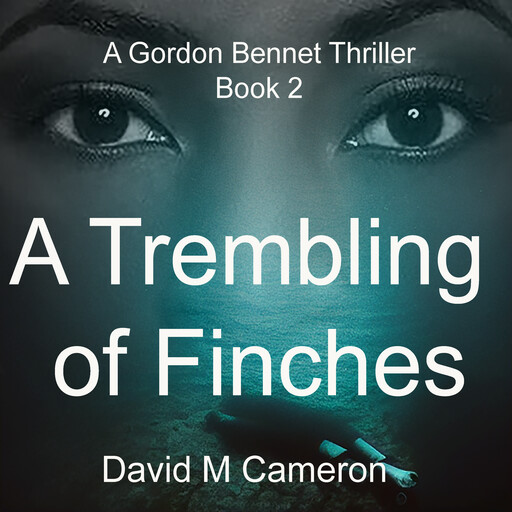 A Trembling of Finches, David M Cameron