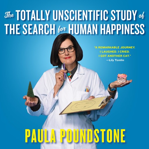 The Totally Unscientific Study of the Search for Human Happiness, Paula Poundstone